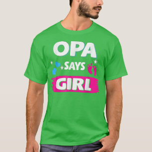 Gender Reveal Opa sagt Girl Matching Family Baby P T-Shirt