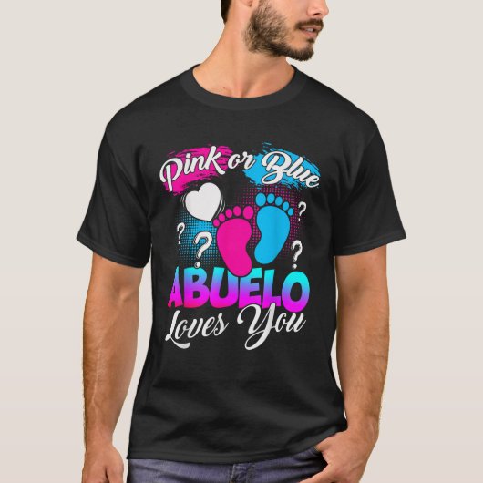 Gender Reveal Pink Or Blue Abuelo Loves You T-Shirt (Vorderseite)