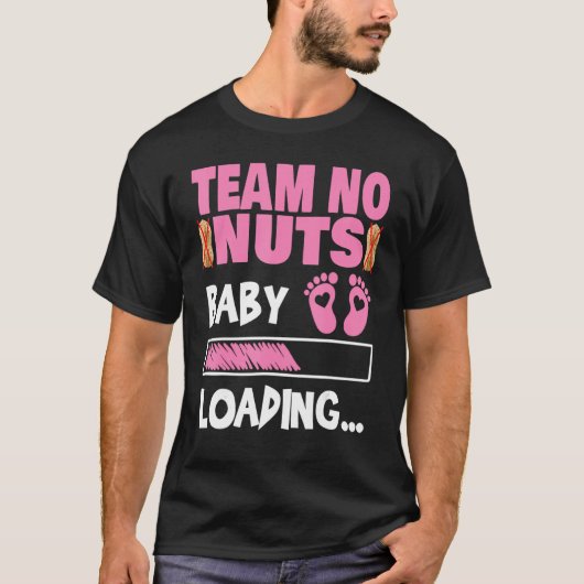 Gender Reveal Team No Nuts Girl Matching Family Ba T-Shirt (Vorderseite)