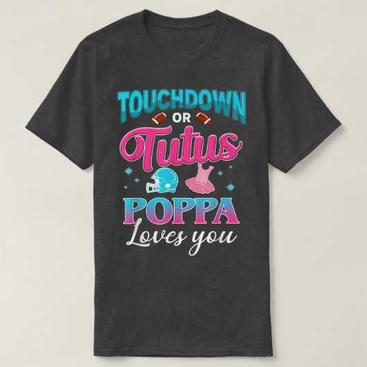 Gender Reveal Touchdown oder Tutus Poppa Matching T-Shirt (Design vorne)