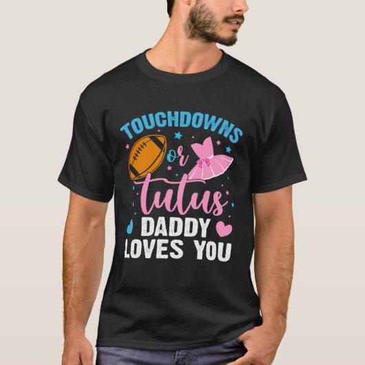 Gender Reveal Touchdowns or Tutus Daddy Matching B T-Shirt (Vorderseite)
