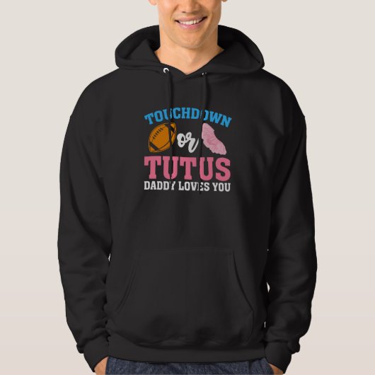 Gender Reveal Touchdowns or Tutus Daddy Matching P Hoodie (Vorderseite)