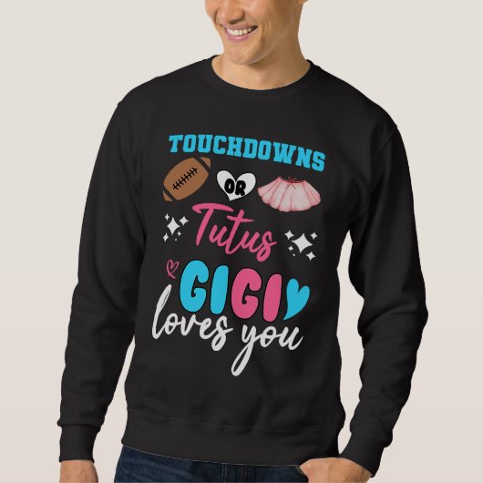 Gender reveal touchdowns or tutus gigi matching ba sweatshirt (Vorderseite)