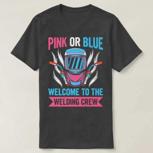 Gender Reveal Welding Quote for a Welder  T-Shirt (Design vorne)