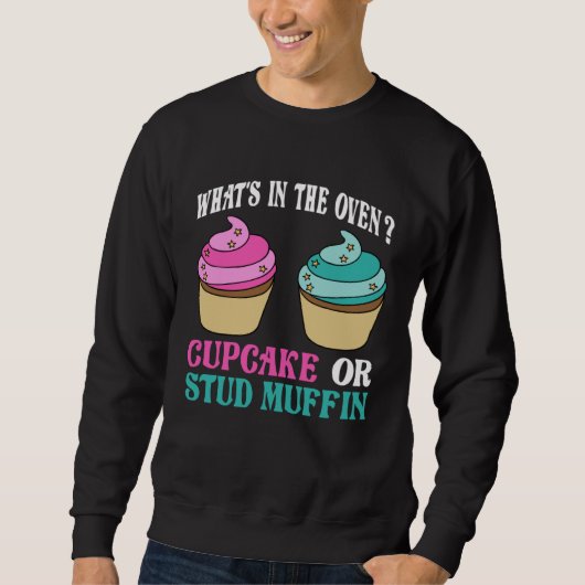 Gender Reveal What s In The Oven Cupcake or Stud M Sweatshirt (Vorderseite)