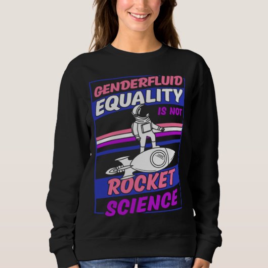 Genderfluid Equality Is Not Rocket Science Moon As Sweatshirt (Vorderseite)