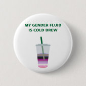Genderfluid kaltes Gebräu Button (Vorderseite)