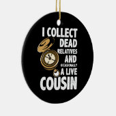 Genealoge Ich sammle tote Verwandte und Cousin Keramik Ornament (Rechts)