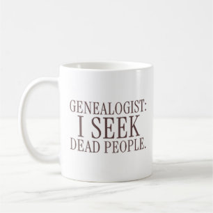 Genealoge: Ich suche tote Menschen Lustiger Klassi Kaffeetasse