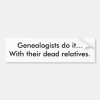 Genealogen tun es...mit ihren toten Verwandten.