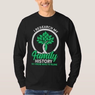 Genealogie I Forschung Meine Familiengeschichte Ge T-Shirt