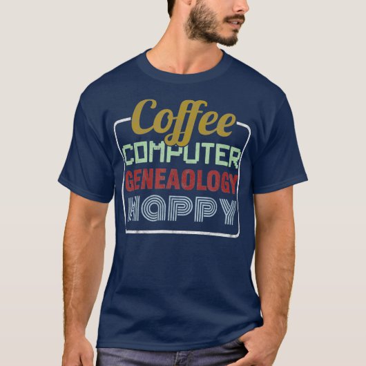 Genealogist Familie Historiker Kaffee Computer T-Shirt (Vorderseite)