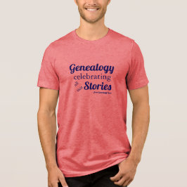 Genealogy – celebrating all our stories T-Shirt Tri-Blend Shirt