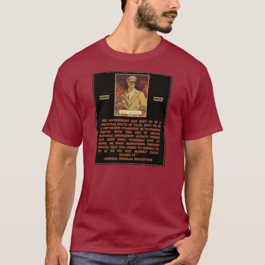 General MacArthur Quote: Regierung Fearmongering T-Shirt (Vorderseite)
