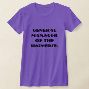 General Manager des Universums T-Shirt