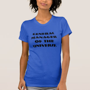 General Manager des Universums T-Shirt
