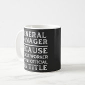General Manager, weil Miracle Worker keine Kaffeetasse (Vorderseite Links)