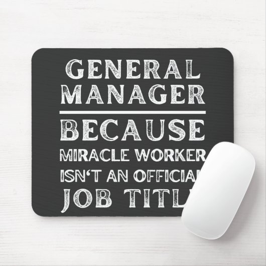 General Manager, weil Miracle Worker keine Mousepad (Mit Mouse)