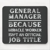 General Manager, weil Miracle Worker keine Mousepad (Vorne)