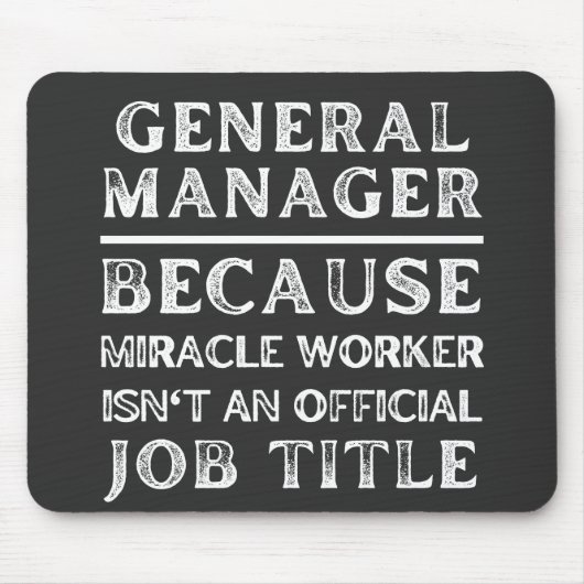 General Manager, weil Miracle Worker keine Mousepad (Vorne)