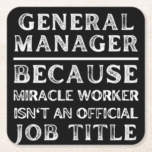 General Manager, weil Miracle Worker keine Rechteckiger Pappuntersetzer