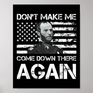 General Sherman lässt mich nicht wieder herunter k Poster