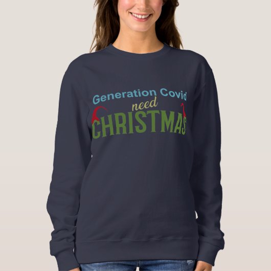 Generation Covid braucht Weihnachts-Sweatshirts Sweatshirt (Vorderseite)