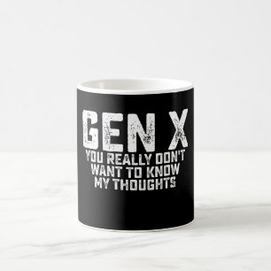 Generation X, du willst meine Gedanken wirklich ni Kaffeetasse