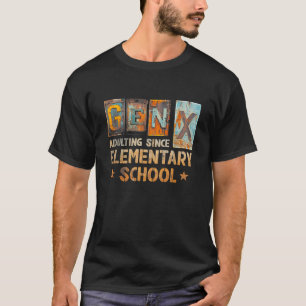 Generation X Erwachsenwerden seit Grundschulen Gen T-Shirt