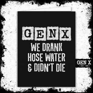 Generation X Gen X Hoch Water Gen Xer Funny Gen X Karte