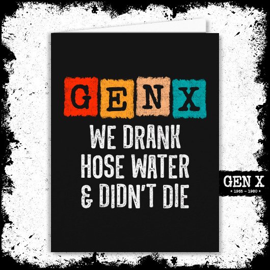 Generation X Gen X Hoch Water Gen Xer Funny Gen X Karte