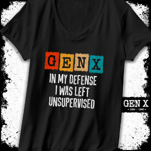 Generation X Gen X in meiner Verteidigung Verließ  T-Shirt