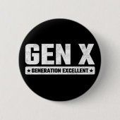 Generation X Gen Xer Generation Exzellent Gen X Button (Vorderseite)