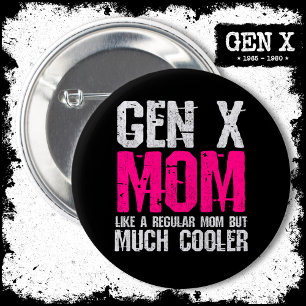 Generation X Mama Gen Xer Mama 60er 70er 80er Mama Button