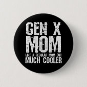 Generation X Mama Gen Xer Mama 60er 70er 80er Mama Button (Vorderseite)