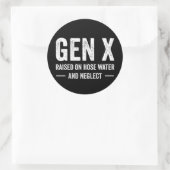 Generation X Raised On Hose Water & Neglect Runder Aufkleber (Tasche)