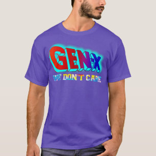 Generation X Wir kümmern uns T-Shirt