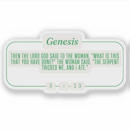 Genese 3:13 aufkleber (Vorderseite)