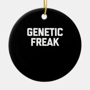 Genetic Freak T - Shirt Funny Sprichwort Keramik Ornament