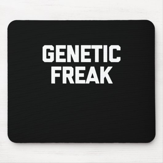 Genetic Freak T - Shirt Funny Sprichwort Mousepad (Vorne)