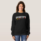 Genetics Doctor Nice Genetics Biologist Science Te Sweatshirt (Vorne ganz)