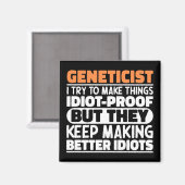 Genetiker Ich versuche, die Dinge lustig Genetiker Magnet (Vorderseite/Rückseite)