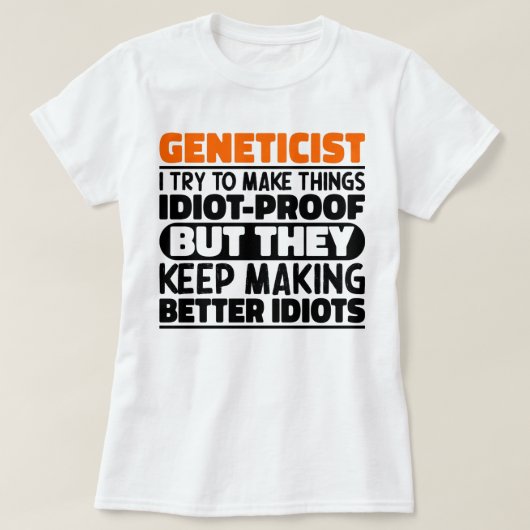 Genetiker Ich versuche, die Dinge lustig Genetiker T-Shirt (Design vorne)