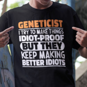 Genetiker Ich versuche, die Dinge lustig Genetiker T-Shirt