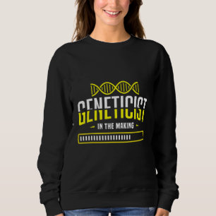 Genetiker im Werden Genetik Medizinische Biologen Sweatshirt