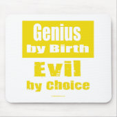 Genie durch Geburt, Übel durch Wahl Mousepad (Vorne)