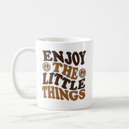 Genieße die kleinen Dinge  Kaffeetasse