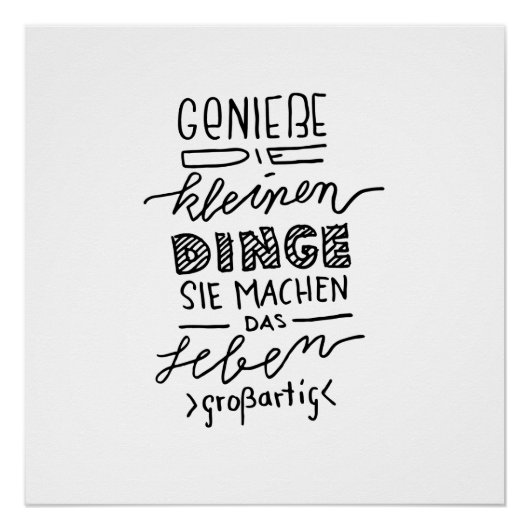 Genieße die kleinen Dinge ... Spruch - Lettering Poster (Vorderseite)