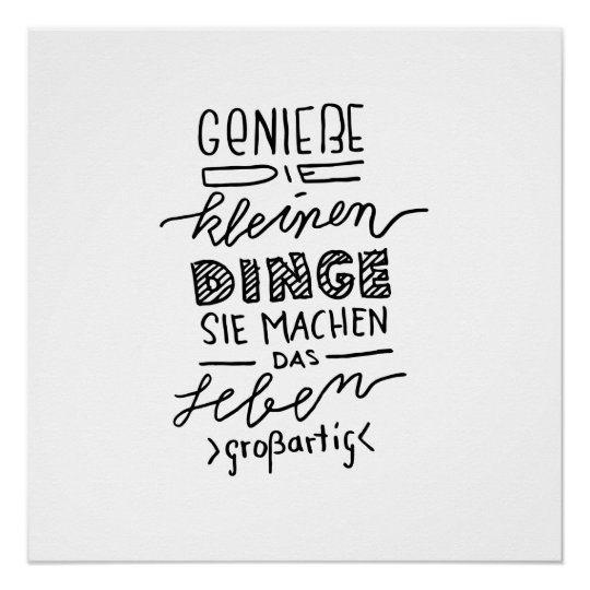 Genieße Die Kleinen Dinge ... Spruch - Lettering Poster | Zazzle.de