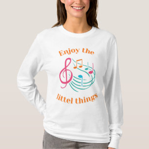 Genieße die kleinen Dinge T-Shirt